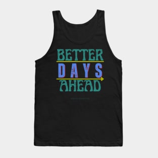 Better Days Ahead Mental Health Matters Human Brain Illness Awareness Mental Health Mental Health Awareness Mental Illness Mental Health Gift Neurodiversity Awareness Disability Tank Top